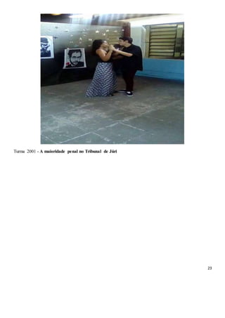 23
Turma 2001 - A maioridade penal no Tribunal de Júri
 