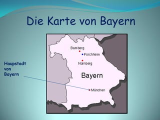 Die Karte von Bayern


Haupstadt
von
Bayern
 
