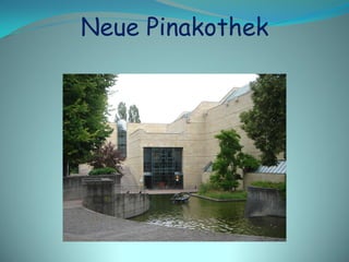 Neue Pinakothek
 