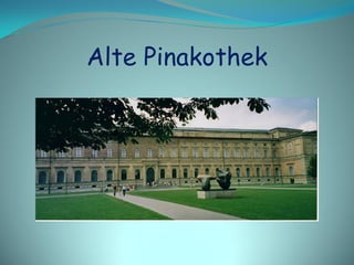 Alte Pinakothek
 