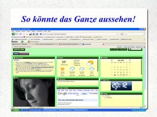 So könnte das Ganze aussehen! 