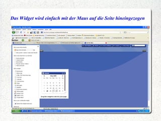 Das Widget wird einfach mit der Maus auf die Seite hineingezogen 