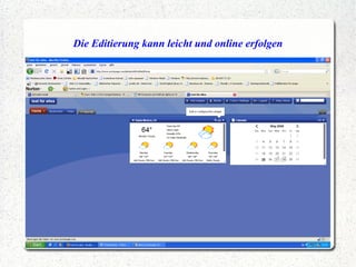 Die Editierung kann leicht und online erfolgen 