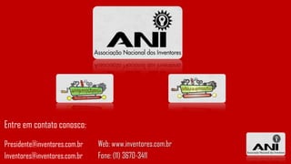 Web: www.inventores.com.br
Fone: (11) 3670-3411
Entre em contato conosco:
Presidente@inventores.com.br
Inventores@inventores.com.br
 