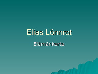 Elias Lönnrot Elämänkerta 