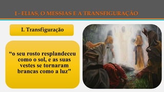 Elias no monte da transfiguração | PPTX