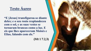 Lição 9

Elias no monte da
  transfiguração

 03 de Março de 2013
 