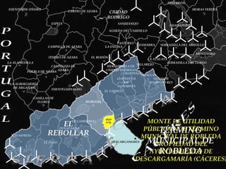 La posible instalación de aerogeneradoresen el Monte de Utilidad Pública Nº36 del Catálogo de Montes de UP de Salamanca, término municipal de Robleda, sólo repercutiría en beneficio del Ayuntamiento de Descargamaría en Cáceres.