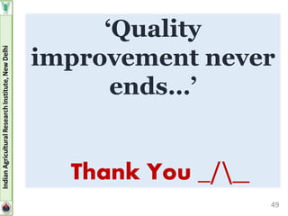 49
‘Quality
improvement never
ends…’
Thank You _/_
 