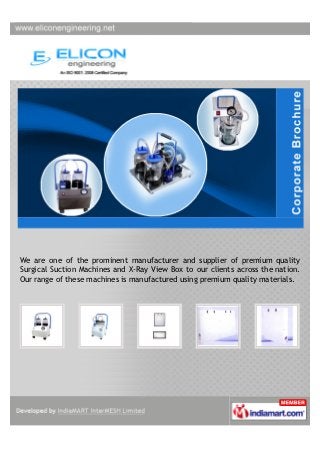 We are one of the prominent manufacturer and supplier of premium quality
Surgical Suction Machines and X-Ray View Box to our clients across the nation.
Our range of these machines is manufactured using premium quality materials.
 