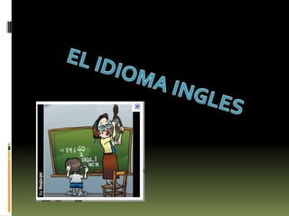 EL IDIOMA INGLES 