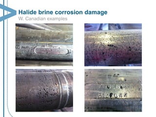 Halide brine corrosion damageW. Canadian examples  