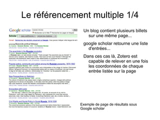 Le référencement multiple 1/4 Un blog contient plusieurs billets sur une même page... 