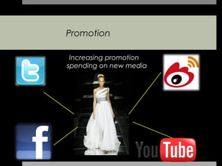 Promotion

 Increasing promotion
spending on new media
 