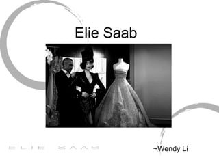 Elie Saab ~Wendy Li 
