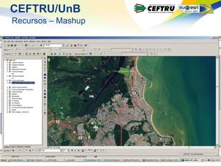CEFTRU/UnB
Recursos – Mashup
 