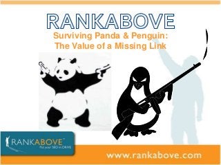 Surviving Panda & Penguin:
The Value of a Missing Link
 