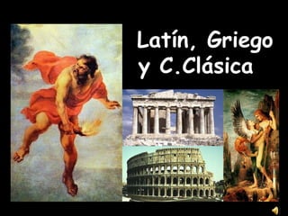 Latín, Griego y C.Clásica  