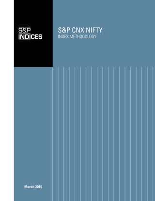 S&P cnx nifty
             Index Methodology




March 2010
 