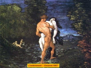 L’enlèvement  Cezanne 1867  