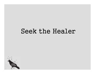 Seek the Healer
 