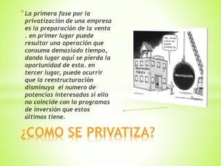 Eliminacion de las empresas publicas (privatizacion) | PPTX