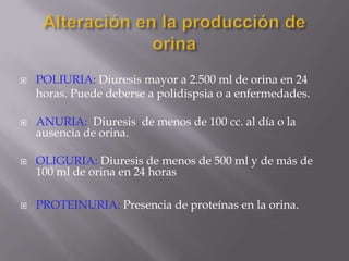Volumen: Depende de la cantidad de agua excretada por los riñones.