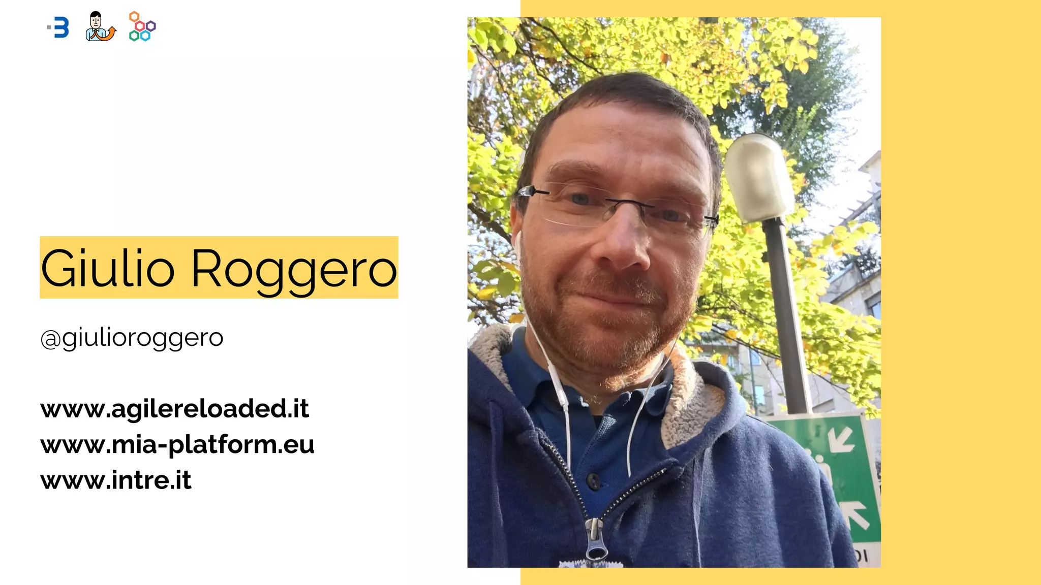 Giulio Roggero
@giulioroggero
www.agilereloaded.it
www.mia-platform.eu
www.intre.it
 