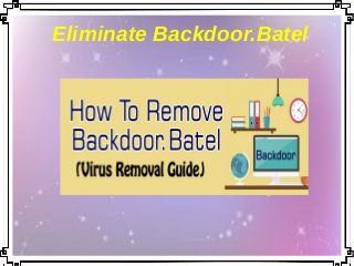Eliminate Backdoor.Batel
 