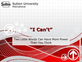 “ I Can’t” Two Little Words Can Have More Power Than You Think 