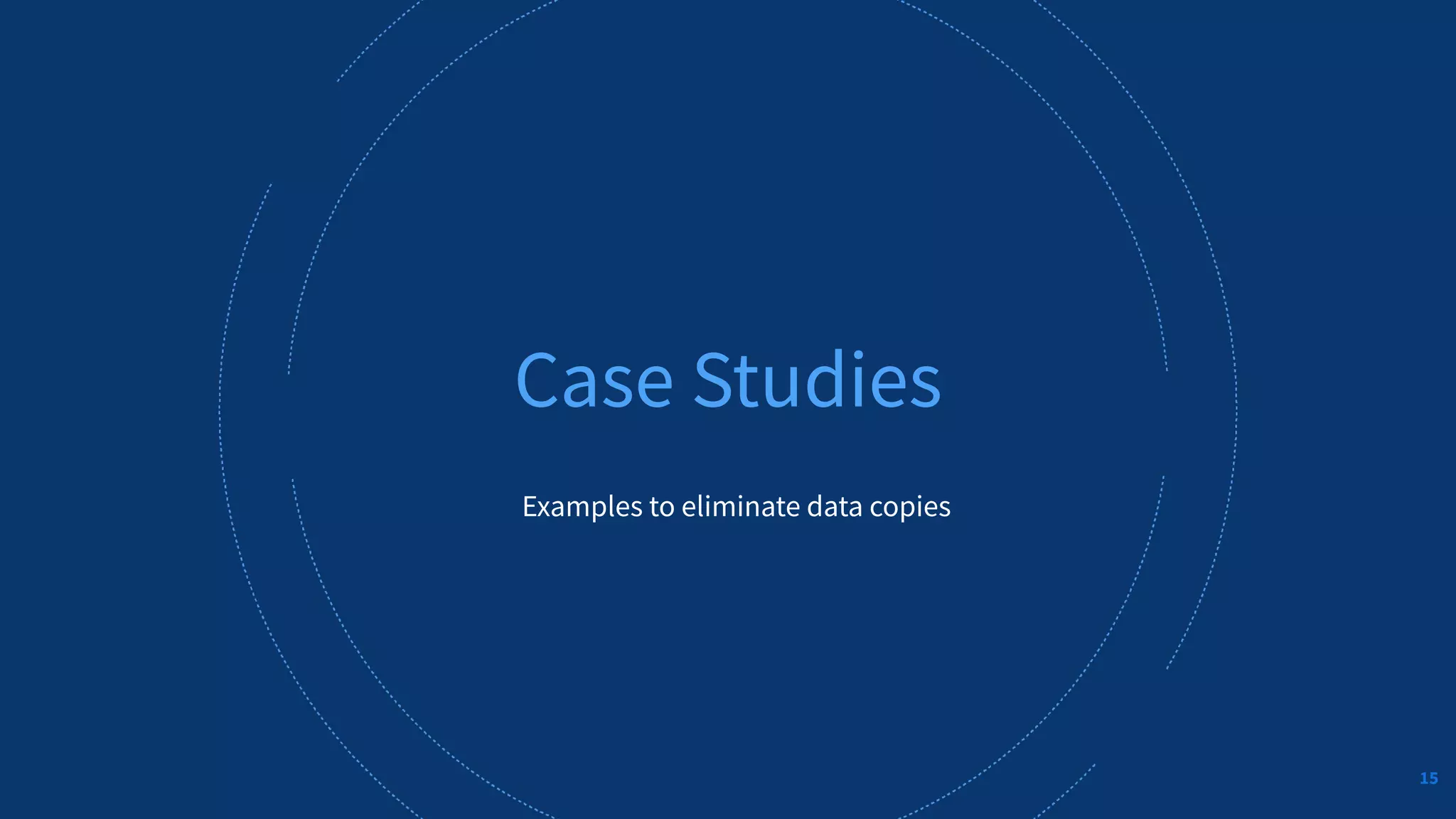 ALLUXIO 15
Examples to eliminate data copies
Case Studies
15
 