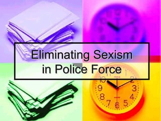 Eliminating Sexism in Police Force 