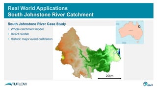 Real World Applications
South Johnstone River Catchment
South Johnstone River Case Study
• Whole catchment model
• Direct rainfall
• Historic major event calibration
20km
 