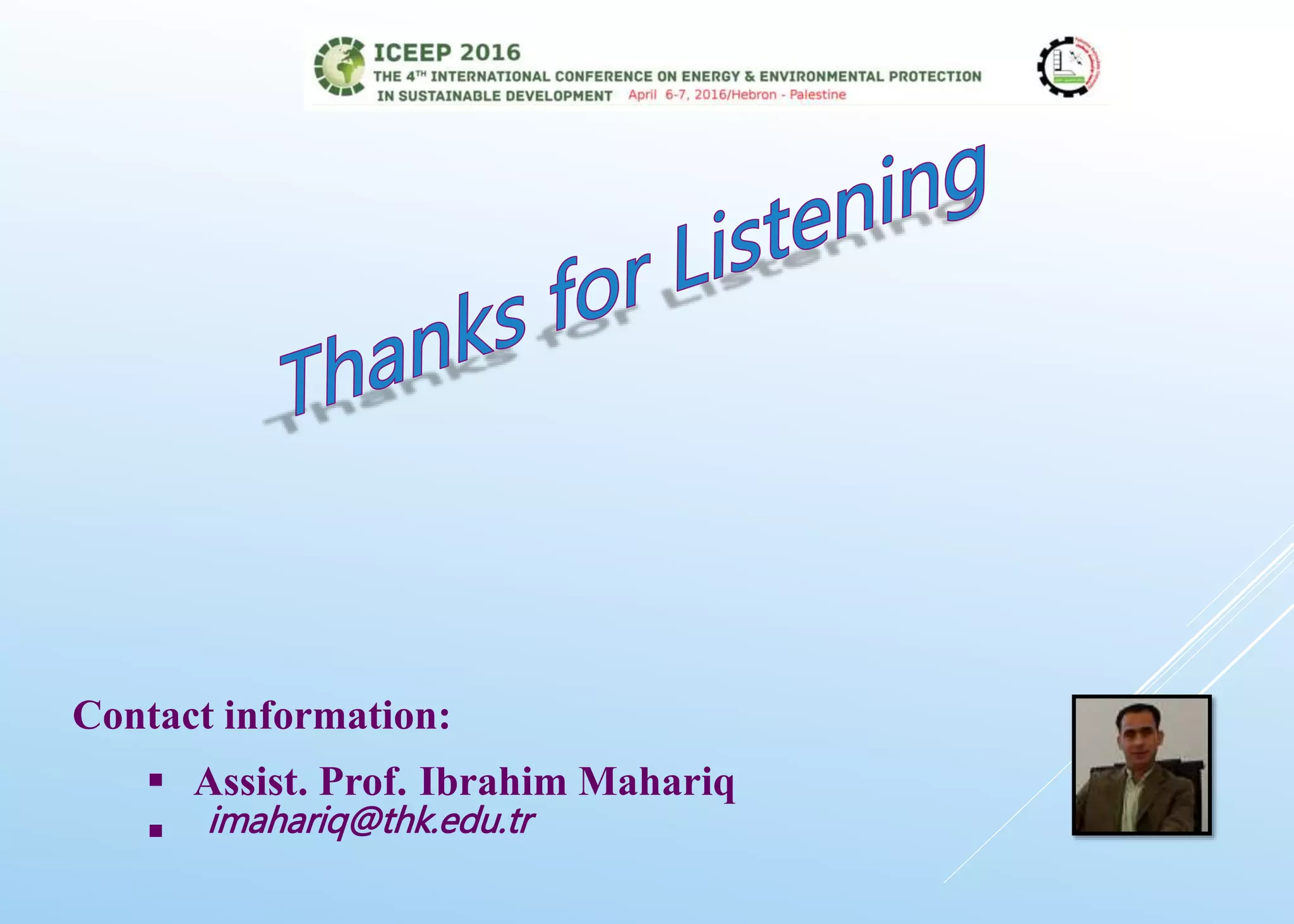  Assist. Prof. Ibrahim Mahariq
 imahariq@thk.edu.tr
Contact information:
 