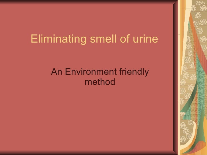 Eliminating smell of urine