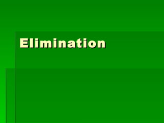 Elimination 