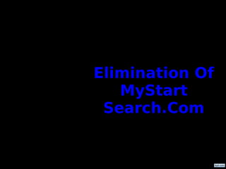 Elimination OfElimination Of
MyStartMyStart
Search.ComSearch.Com
 