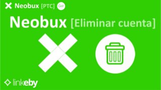 Linkeby - Eliminar cuenta grupo Neobux (ESP)