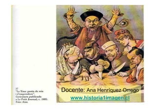Docente: Ana Henríquez Orrego
   www.historia1imagen.cl
 