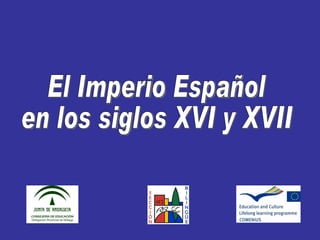 El Imperio Español en los siglos XVI y XVII 