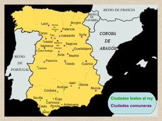 Ciudades leales al rey Ciudades comuneras 