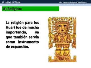 d) Religión:
IX- Unidad : HISTORIA I.E.P «Nuestra Señora de Guadalupe»