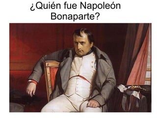 ¿Quién fue Napoleón Bonaparte? 