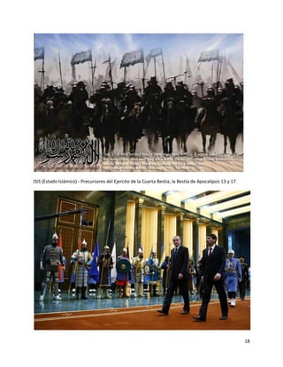 18
ISIS (Estado Islámico) - Precursores del Ejercito de la Cuarta Bestia, la Bestia de Apocalipsis 13 y 17
 