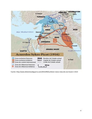 4
Fuente: http://www.detectivesdeguerra.com/2015/09/kurdistan-raices-rotas-de-una-ilusion-1.html
 
