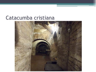 Catacumba cristiana
 