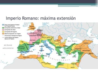 Imperio Romano: máxima extensión
 
