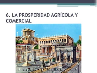 6. LA PROSPERIDAD AGRÍCOLA Y
COMERCIAL
 