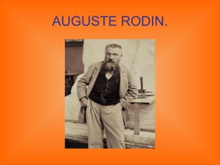 AUGUSTE RODIN. 