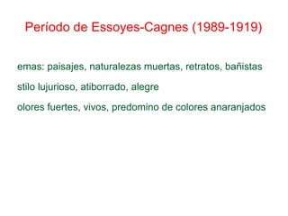 Período nacarado  (1890-1897) Síntesis del período impresionista y del período agrio Obras ágiles, dinámicas Colores matizados Temas: desnudo femenino, mujeres en el campo, retratos Reflejos nacarados Rasgos dieciochescos Diseños más decorativos 
